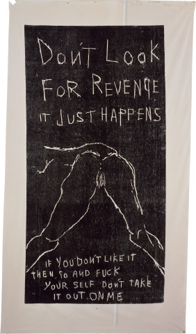 Tracey Emin IT JUST HAPPENS, 2001; woodcut (black) print on calico; 181.5 x 92 cm (image); 218 x 120 cm (cloth); enquire